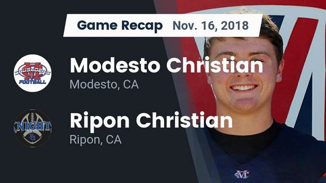 Watch this highlight video of the Modesto Christian (Modesto, CA) football team in its game Recap: Modesto Christian  vs. Ripon Christian  2018 on Nov 23, 2018
