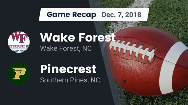 Watch this highlight video of the Wake Forest (NC) football team in its game Recap: Wake Forest  vs. Pinecrest  2018 on Dec 7, 2018