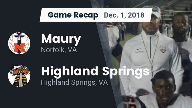 Watch this highlight video of the Maury (Norfolk, VA) football team in its game Recap: Maury  vs. Highland Springs  2018 on Dec 1, 2018