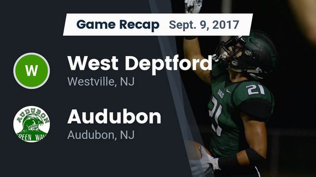 Watch this highlight video of the West Deptford (Westville, NJ) football team in its game Recap: West Deptford  vs. Audubon  2017 on Sep 9, 2017