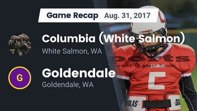 Watch this highlight video of the Columbia (White Salmon, WA) football team in its game Recap: Columbia  (White Salmon) vs. Goldendale  2017 on Aug 31, 2017