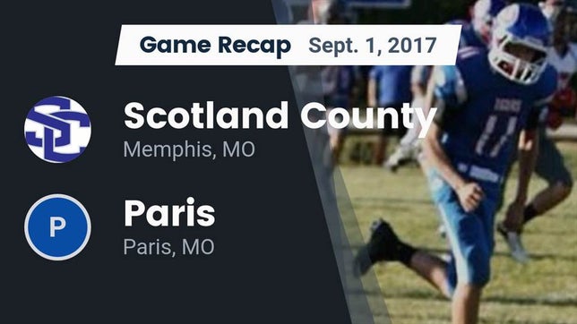 Watch this highlight video of the Scotland County (Memphis, MO) football team in its game Recap: Scotland County  vs. Paris  2017 on Sep 1, 2017