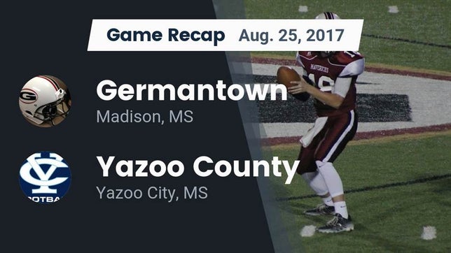 Watch this highlight video of the Germantown (Madison, MS) football team in its game Recap: Germantown  vs. Yazoo County  2017 on Aug 25, 2017