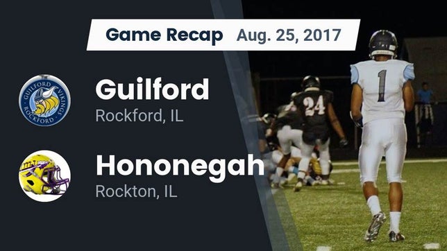 Watch this highlight video of the Guilford (Rockford, IL) football team in its game Recap: Guilford  vs. Hononegah  2017 on Aug 25, 2017