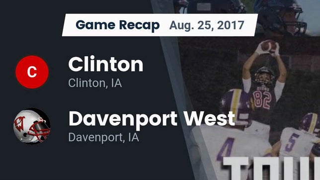 Watch this highlight video of the Clinton (IA) football team in its game Recap: Clinton  vs. Davenport West  2017 on Aug 25, 2017