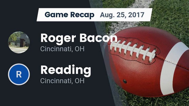 Watch this highlight video of the Roger Bacon (Cincinnati, OH) football team in its game Recap: Roger Bacon  vs. Reading  2017 on Aug 25, 2017