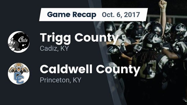 Watch this highlight video of the Trigg County (Cadiz, KY) football team in its game Recap: Trigg County  vs. Caldwell County  2017 on Oct 6, 2017