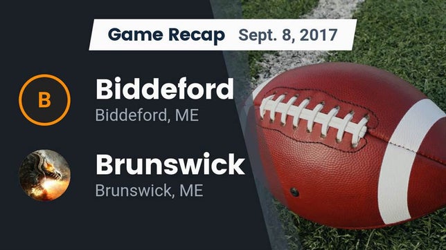 Watch this highlight video of the Biddeford (ME) football team in its game Recap: Biddeford  vs. Brunswick  2017 on Sep 8, 2017