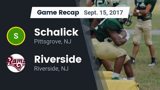 Watch this highlight video of the Schalick (Pittsgrove, NJ) football team in its game Recap: Schalick  vs. Riverside  2017 on Sep 15, 2017