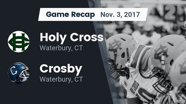 Watch this highlight video of the Holy Cross (Waterbury, CT) football team in its game Recap: Holy Cross  vs. Crosby  2017 on Nov 3, 2017