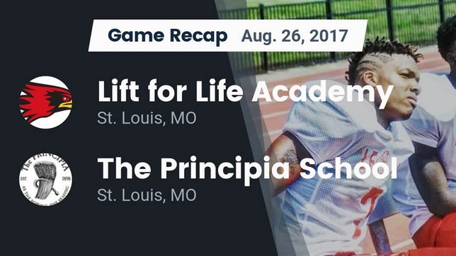 Watch this highlight video of the Lift for Life Academy (St. Louis, MO) football team in its game Recap: Lift for Life Academy  vs. The Principia School 2017 on Aug 26, 2017