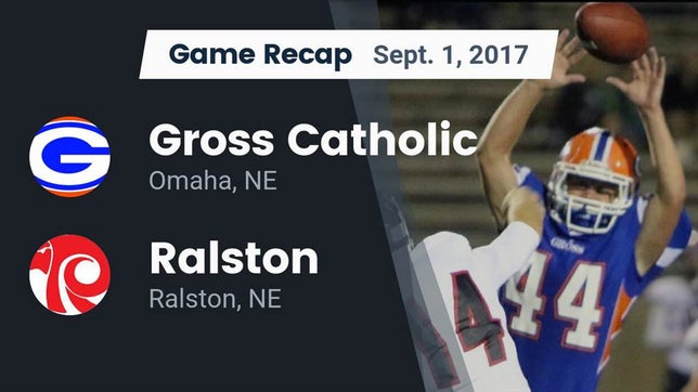 Watch this highlight video of the Gross Catholic (Omaha, NE) football team in its game Recap: Gross Catholic  vs. Ralston  2017 on Sep 1, 2017