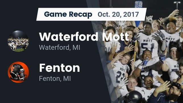 Watch this highlight video of the Mott (Waterford, MI) football team in its game Recap: Waterford Mott vs. Fenton  2017 on Oct 20, 2017