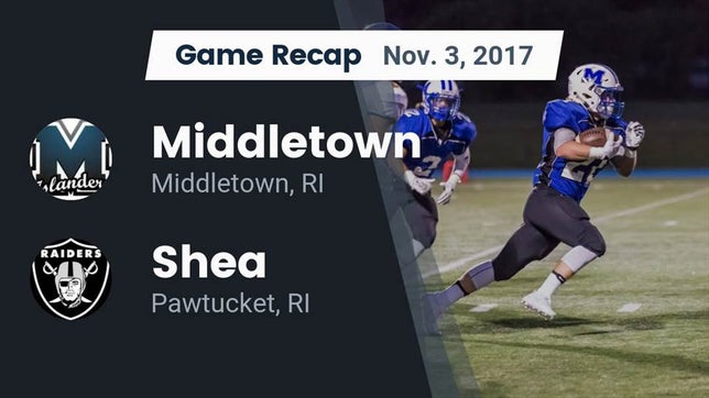 Watch this highlight video of the Middletown (RI) football team in its game Recap: Middletown  vs. Shea  2017 on Nov 3, 2017