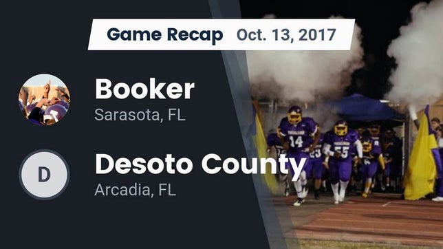 Watch this highlight video of the Booker (Sarasota, FL) football team in its game Recap: Booker  vs. Desoto County  2017 on Oct 13, 2017