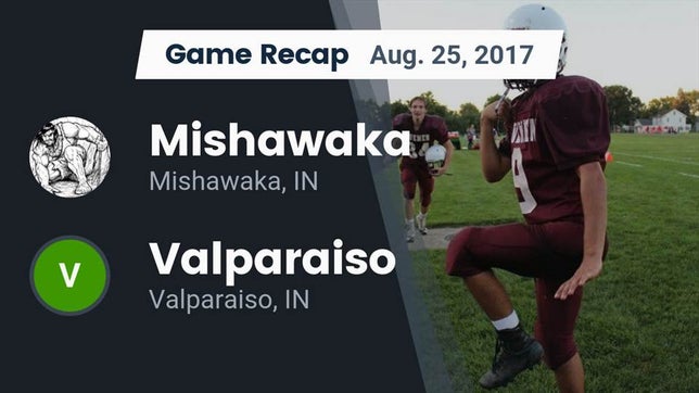 Watch this highlight video of the Mishawaka (IN) football team in its game Recap: Mishawaka  vs. Valparaiso  2017 on Aug 25, 2017