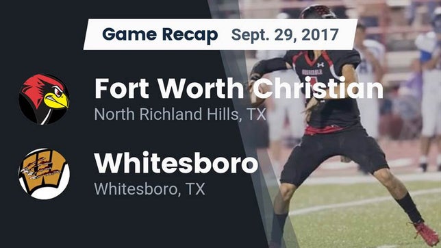 Watch this highlight video of the Fort Worth Christian (North Richland Hills, TX) football team in its game Recap: Fort Worth Christian  vs. Whitesboro  2017 on Sep 29, 2017