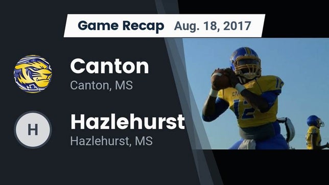 Watch this highlight video of the Canton (MS) football team in its game Recap: Canton  vs. Hazlehurst  2017 on Aug 18, 2017