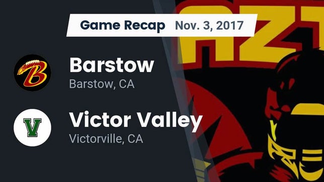 Watch this highlight video of the Barstow (CA) football team in its game Recap: Barstow  vs. Victor Valley  2017 on Nov 3, 2017