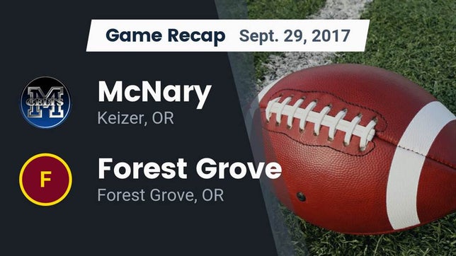 Watch this highlight video of the McNary (Keizer, OR) football team in its game Recap: McNary  vs. Forest Grove  2017 on Sep 29, 2017