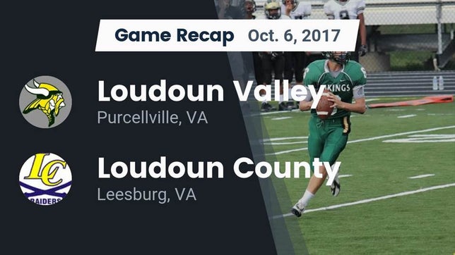 Watch this highlight video of the Loudoun Valley (Purcellville, VA) football team in its game Recap: Loudoun Valley  vs. Loudoun County  2017 on Oct 6, 2017