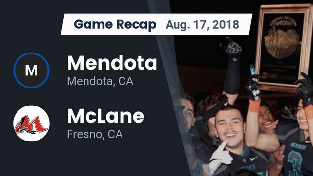 Watch this highlight video of the Mendota (CA) football team in its game Recap: Mendota  vs. McLane  2018 on Aug 17, 2018