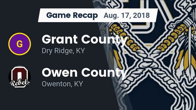 Watch this highlight video of the Grant County (Dry Ridge, KY) football team in its game Recap: Grant County  vs. Owen County  2018 on Aug 17, 2018