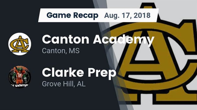 Watch this highlight video of the Canton Academy (Canton, MS) football team in its game Recap: Canton Academy  vs. Clarke Prep  2018 on Aug 17, 2018