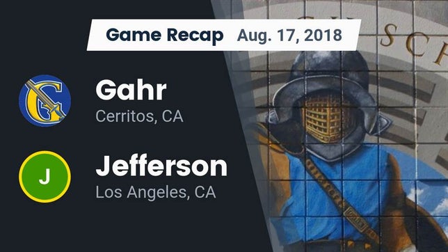 Watch this highlight video of the Gahr (Cerritos, CA) football team in its game Recap: Gahr  vs. Jefferson  2018 on Aug 17, 2018