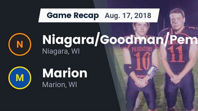 Watch this highlight video of the Northern Elite [Niagara/Goodman/Pembine] (Niagara, WI) football team in its game Recap: Niagara/Goodman/Pembine  vs. Marion  2018 on Aug 17, 2018