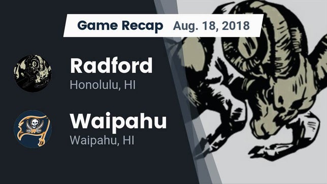 Watch this highlight video of the Radford (Honolulu, HI) football team in its game Recap: Radford  vs. Waipahu   2018 on Aug 17, 2018
