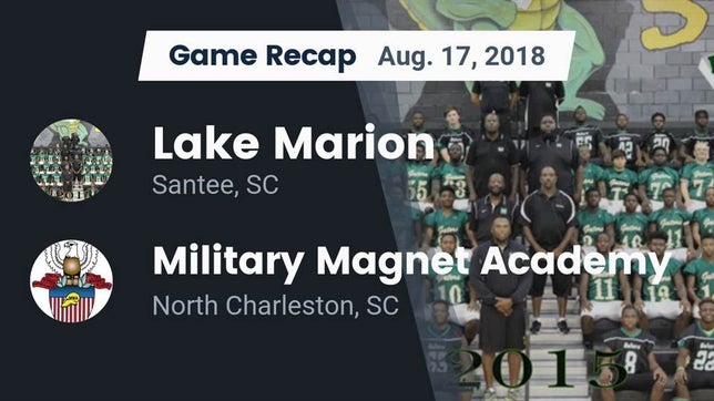 Watch this highlight video of the Lake Marion (Santee, SC) football team in its game Recap: Lake Marion  vs. Military Magnet Academy  2018 on Aug 17, 2018
