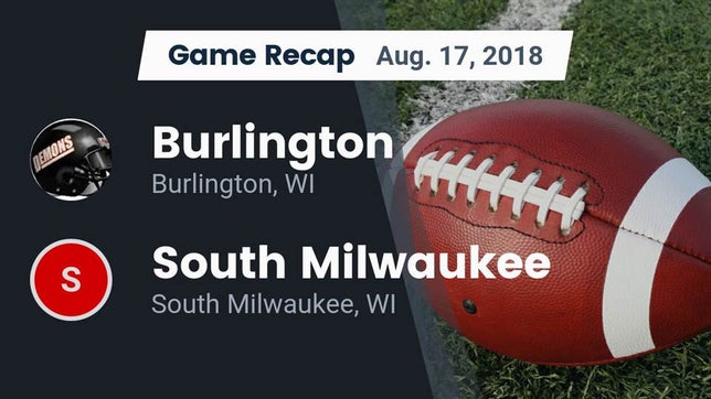 Watch this highlight video of the Burlington (WI) football team in its game Recap: Burlington  vs. South Milwaukee  2018 on Aug 17, 2018