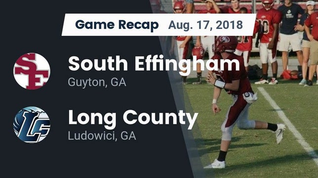 Watch this highlight video of the South Effingham (Guyton, GA) football team in its game Recap: South Effingham  vs. Long County  2018 on Aug 17, 2018