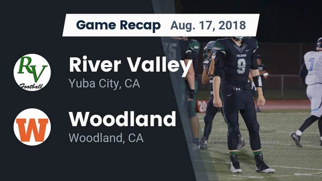 Watch this highlight video of the River Valley (Yuba City, CA) football team in its game Recap: River Valley  vs. Woodland  2018 on Aug 17, 2018