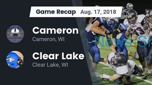 Watch this highlight video of the Cameron (WI) football team in its game Recap: Cameron  vs. Clear Lake  2018 on Aug 17, 2018