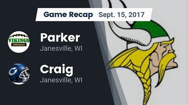 Watch this highlight video of the Janesville Parker (Janesville, WI) football team in its game Recap: Parker  vs. Craig  2017 on Sep 15, 2017