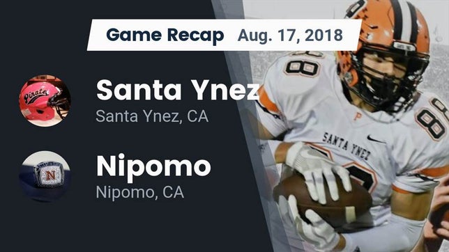 Watch this highlight video of the Santa Ynez (CA) football team in its game Recap: Santa Ynez  vs. Nipomo  2018 on Aug 17, 2018