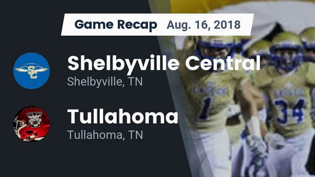 Watch this highlight video of the Shelbyville Central (Shelbyville, TN) football team in its game Recap: Shelbyville Central  vs. Tullahoma  2018 on Aug 16, 2018