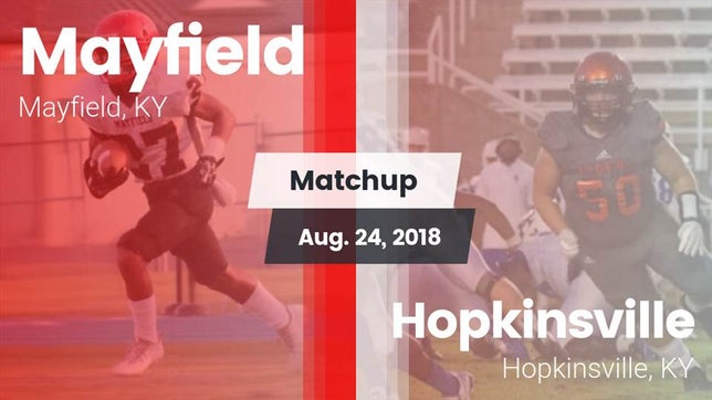 Watch this highlight video of the Mayfield (KY) football team in its game Matchup: Mayfield vs. Hopkinsville  2018 on Aug 24, 2018