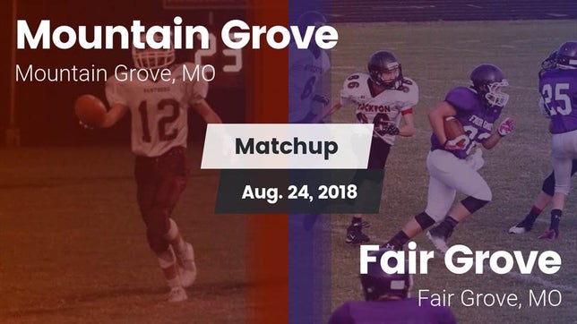 Watch this highlight video of the Mountain Grove (MO) football team in its game Matchup: Mountain Grove High vs. Fair Grove  2018 on Aug 24, 2018