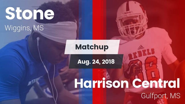 Watch this highlight video of the Stone (Wiggins, MS) football team in its game Matchup: Stone vs. Harrison Central  2018 on Aug 24, 2018