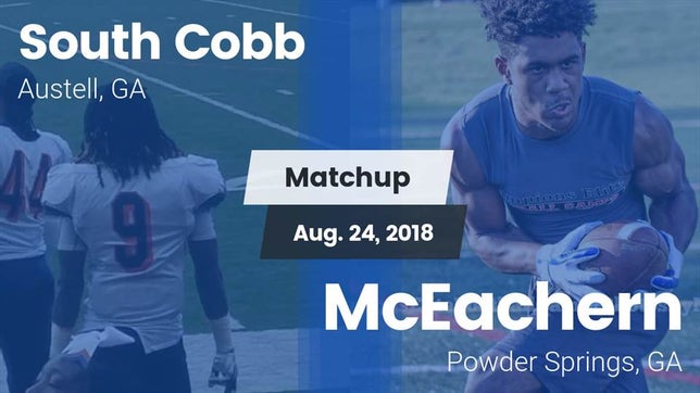 Watch this highlight video of the South Cobb (Austell, GA) football team in its game Matchup: South Cobb High vs. McEachern  2018 on Aug 24, 2018