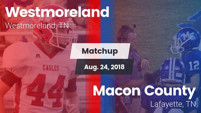 Watch this highlight video of the Westmoreland (TN) football team in its game Matchup: Westmoreland High vs. Macon County  2018 on Aug 24, 2018