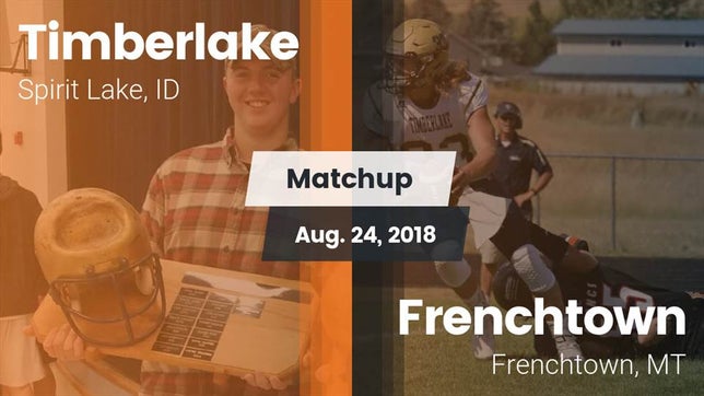 Watch this highlight video of the Timberlake (Spirit Lake, ID) football team in its game Matchup: Timberlake vs. Frenchtown  2018 on Aug 25, 2018