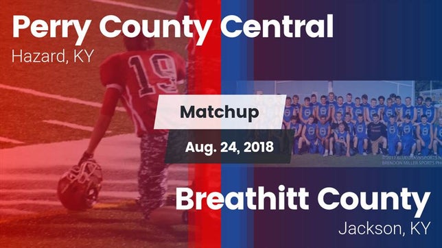 Watch this highlight video of the Perry County Central (Hazard, KY) football team in its game Matchup: Perry County Central vs. Breathitt County  2018 on Aug 24, 2018