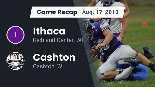 Watch this highlight video of the Ithaca (Richland Center, WI) football team in its game Recap: Ithaca  vs. Cashton  2018 on Aug 17, 2018