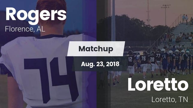 Watch this highlight video of the Rogers (Florence, AL) football team in its game Matchup: Rogers  vs. Loretto  2018 on Aug 24, 2018