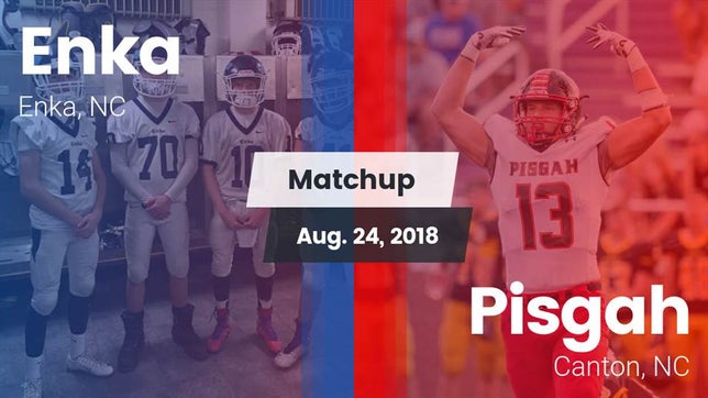 Watch this highlight video of the Enka (NC) football team in its game Matchup: Enka  vs. Pisgah  2018 on Aug 24, 2018