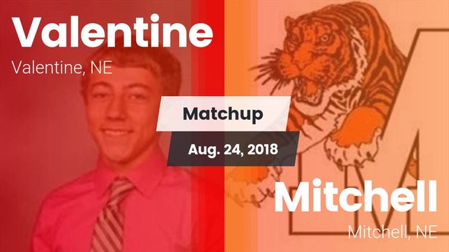 Watch this highlight video of the Valentine (NE) football team in its game Matchup: Valentine High vs. Mitchell  2018 on Aug 24, 2018